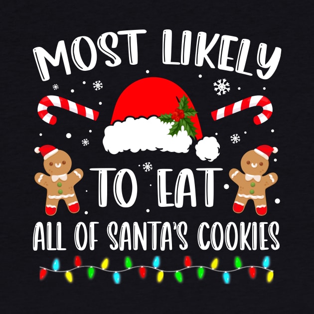 Most Likely To Eat All The Christmas Cookies Family Xmas Shirt by Alana Clothing